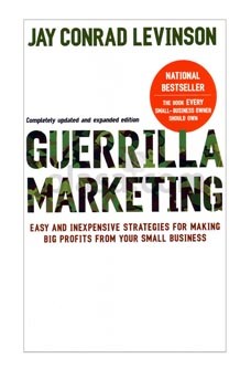 Guerilla Marketing by Jay Conrad Levinson